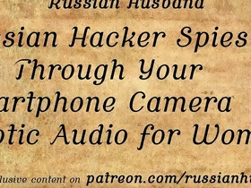 Russian hacker spies on you through your smartphone camera (erotic audio for women)